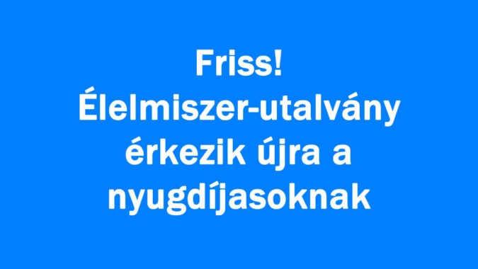 Friss! Élelmiszer-utalvány érkezik újra a nyugdíjasoknak