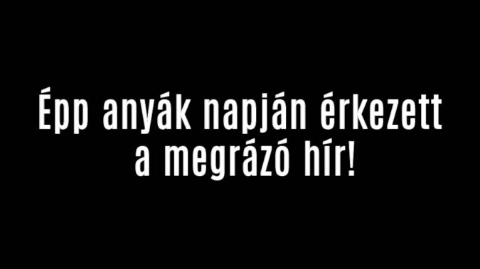 Épp anyák napján érkezett a megrázó hír!