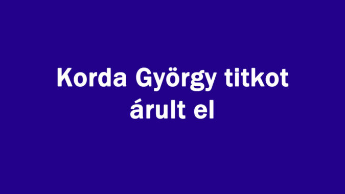 Korda György titkot árult el